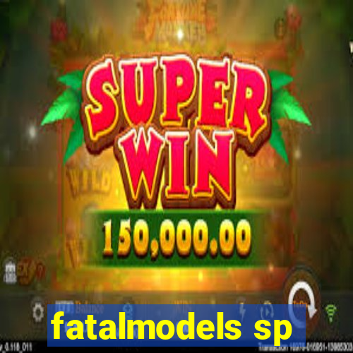 fatalmodels sp